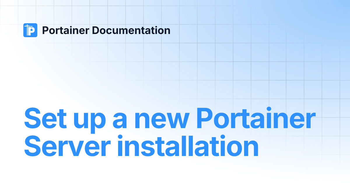 Set up a new Portainer BE Server installation | 2.43 STS | Portainer ...
