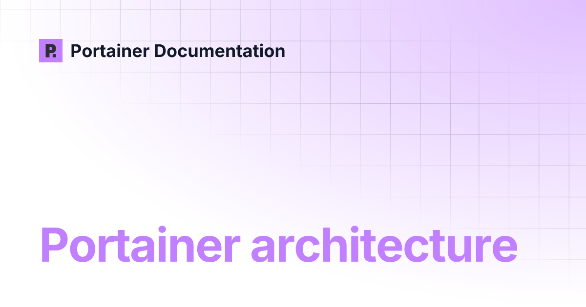 Portainer architecture | Portainer Documentation