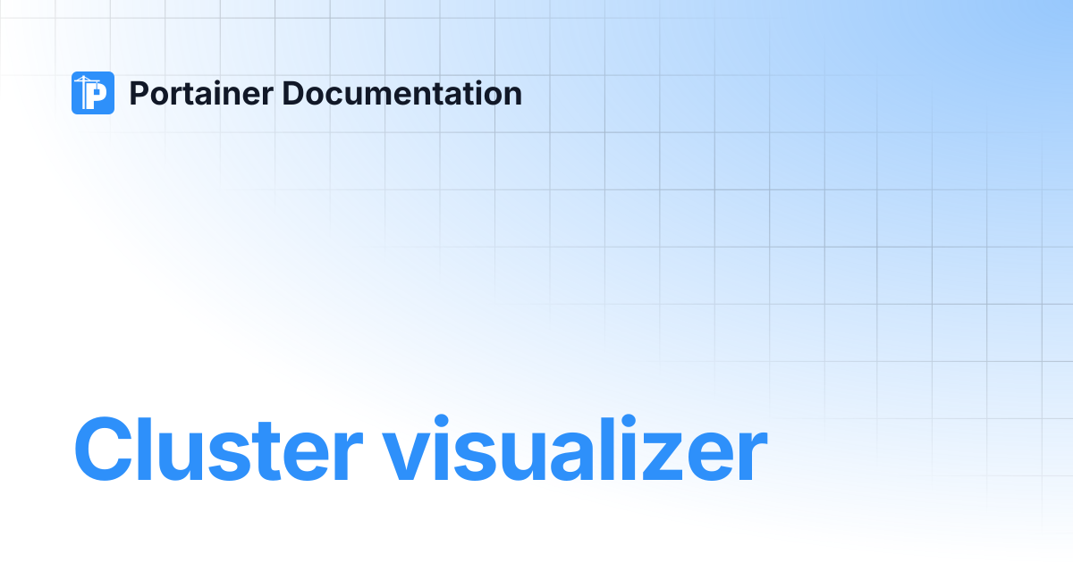 Cluster visualizer | 2.43 STS | Portainer Documentation