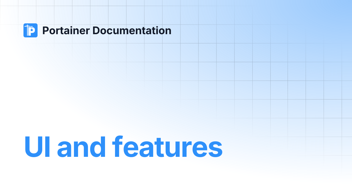 UI and features | 2.44 STS | Portainer Documentation