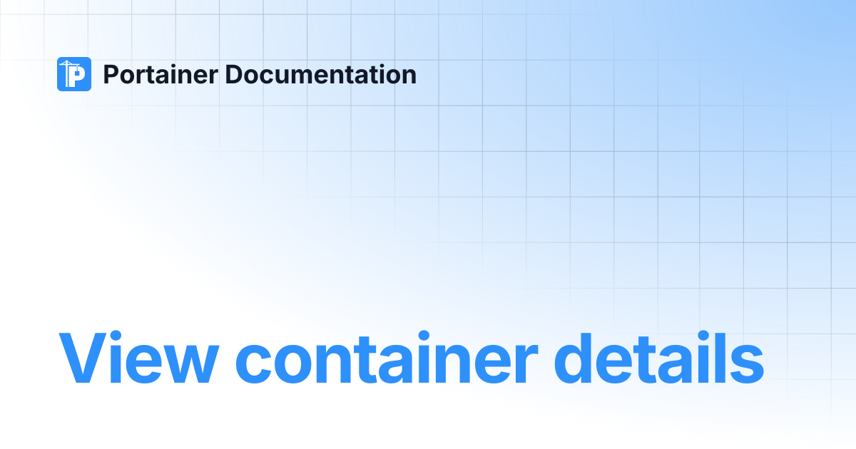 View container details | 2.43 STS | Portainer Documentation