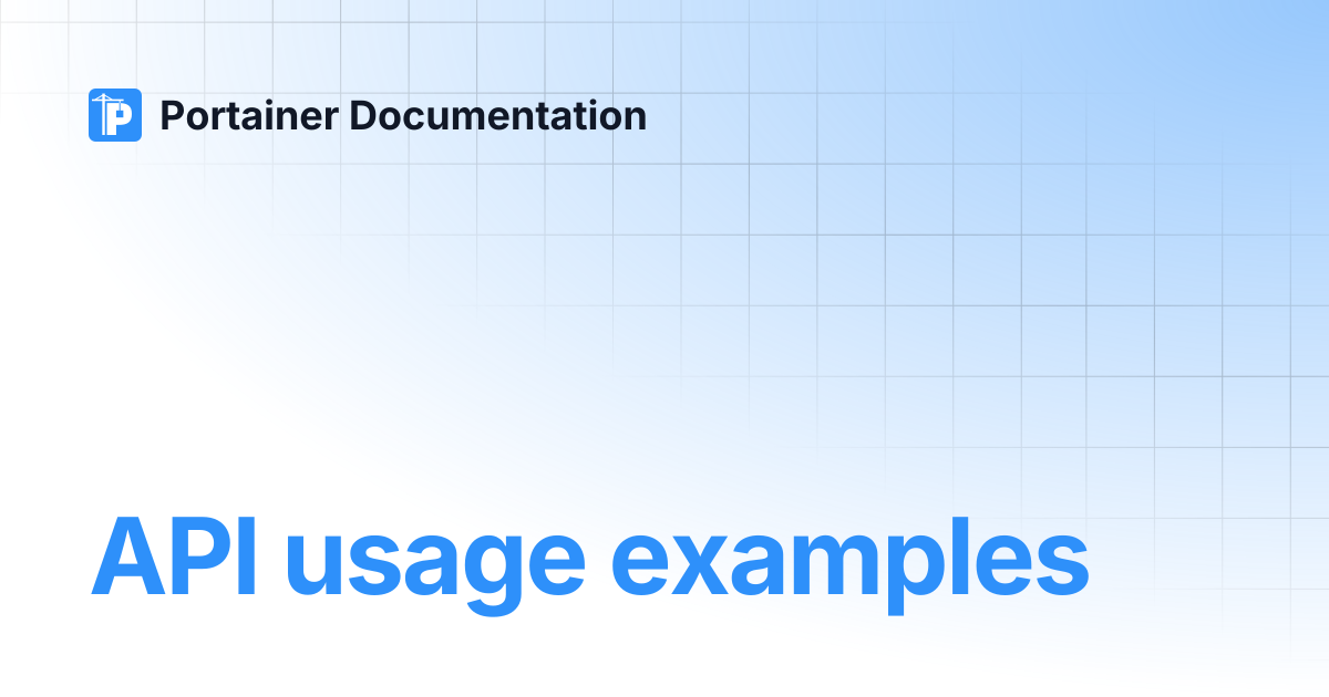 API usage examples | Portainer Documentation