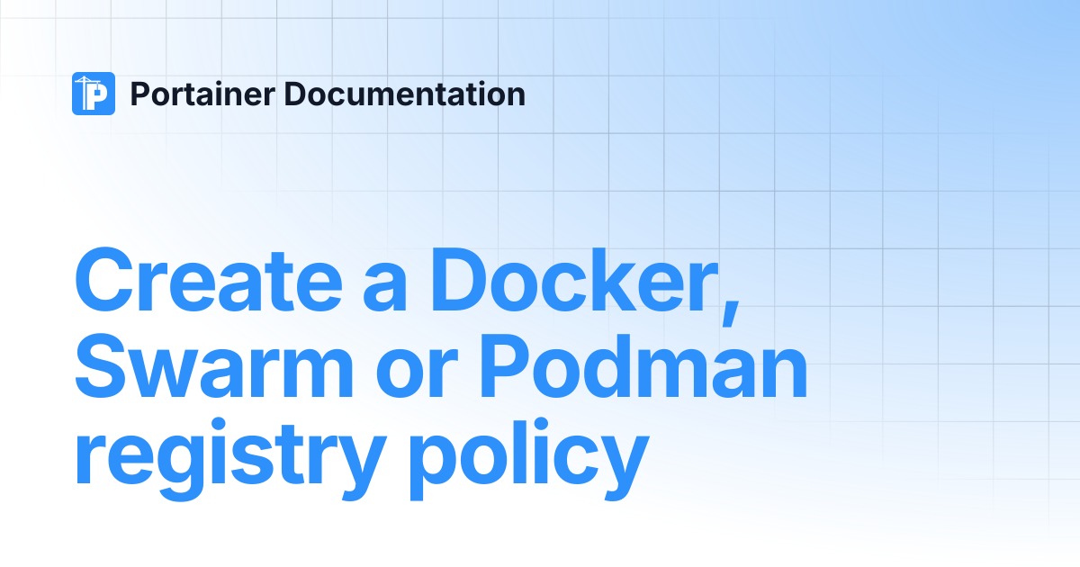 Create a Docker, Swarm or Podman registry policy | Portainer Documentation