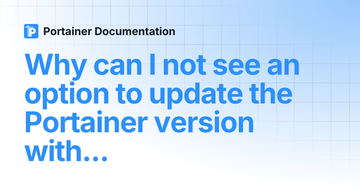 Why can I not see an option to update the Portainer version within the ...