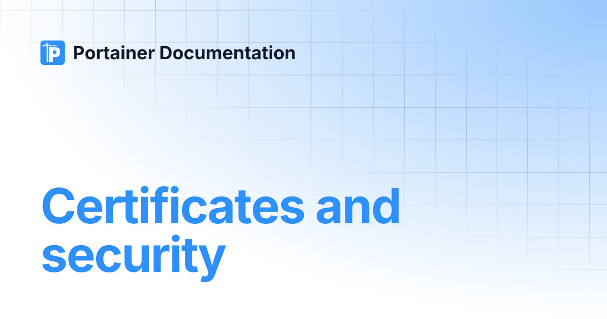 Certificates and security | Portainer Documentation