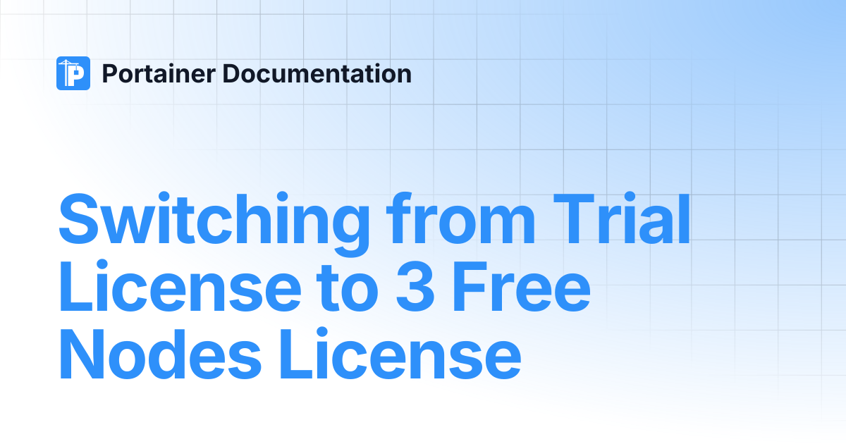 Switching from Trial License to 3 Free Nodes License | Portainer ...