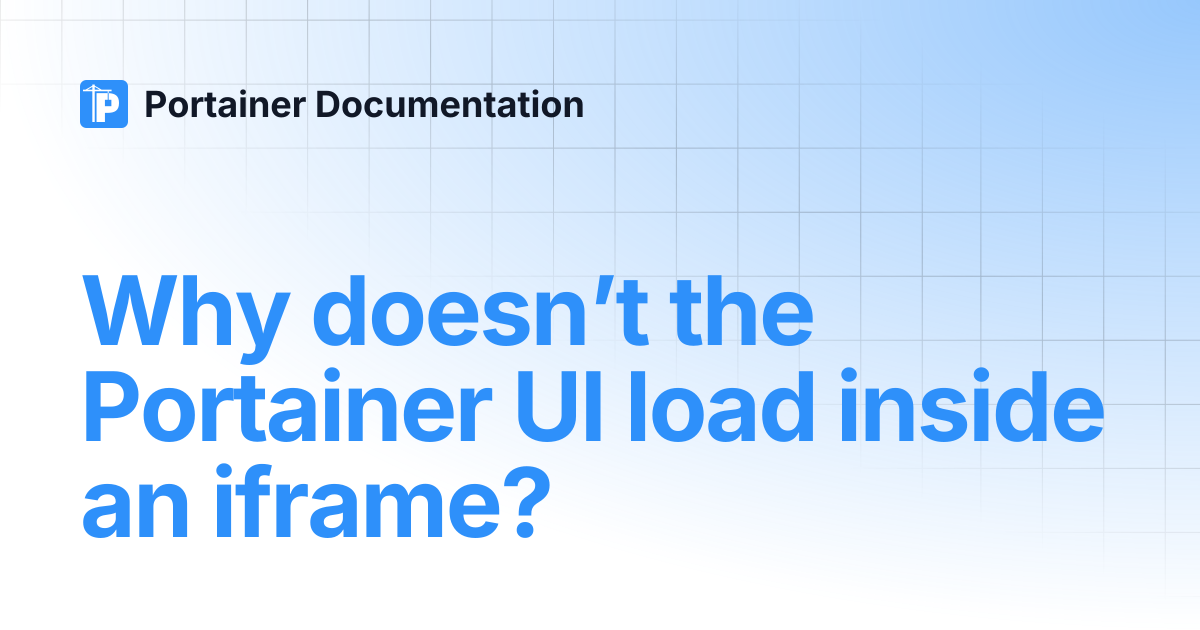 Why doesn’t the Portainer UI load inside an iframe? | Portainer ...