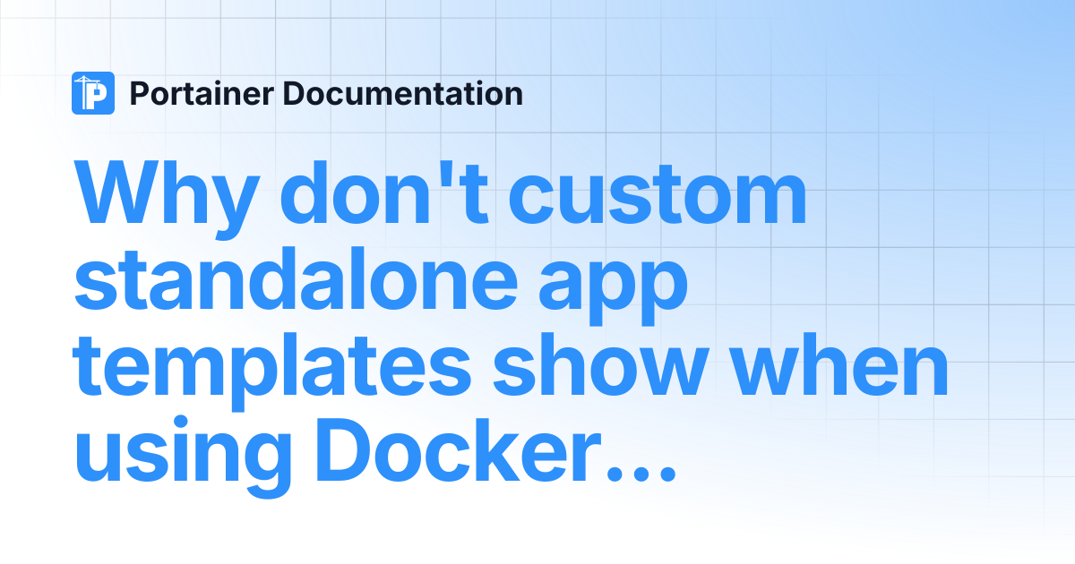 Why don't custom standalone app templates show when using Docker Swarm ...