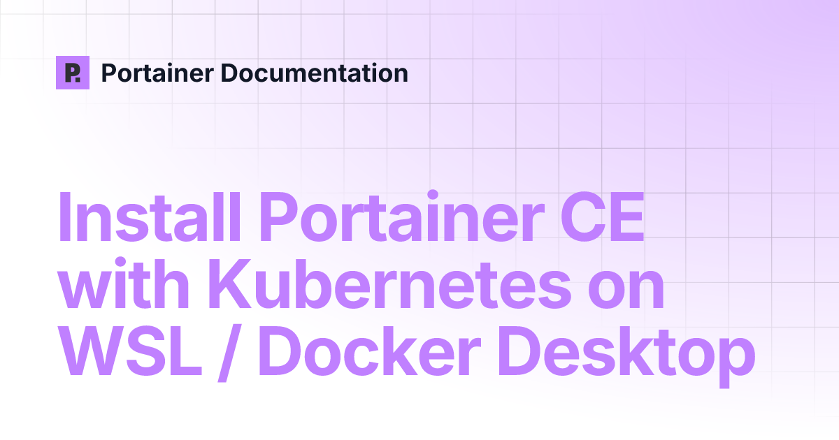 Install Portainer CE with Kubernetes on WSL / Docker Desktop ...