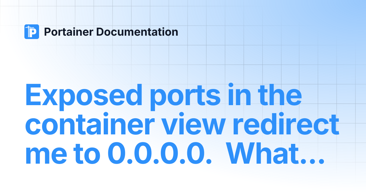 Exposed ports in the container view redirect me to 0.0.0.0. What can I ...